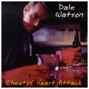 Cheatin Heart Attack by Dale Watson