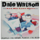 People I've Known, Places I've Been by Dale Watson